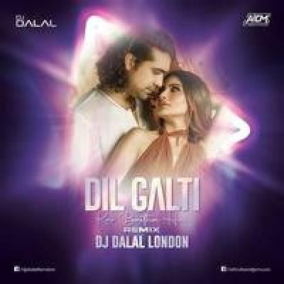 Dil Galti Kar Baitha Hai Hip Hop Remix Dj Mp3 Song - Dj Dalal London